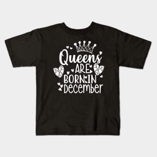 Queen are born in december Kids T-Shirt